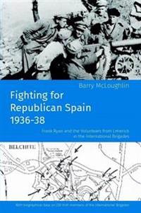 Fighting for Republican Spain 1936-38