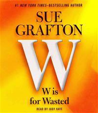 W Is for Wasted: Kinsey Millhone Mystery