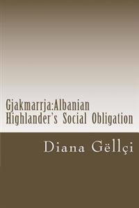 Gjakmarrja: Albanian Highlander's Social Obligation