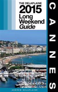 Cannes - The Delaplaine 2015 Long Weekend Guide