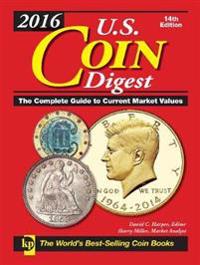 2016 U.S. Coin Digest: The Complete Guide to Current Market Values