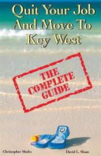 Quit Your Job & Move to Key West: The Complete Guide