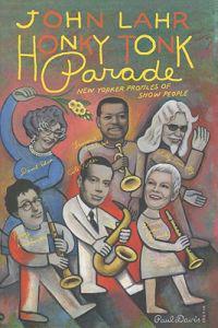 Honky Tonk Parade: New Yorker Profiles of Show People