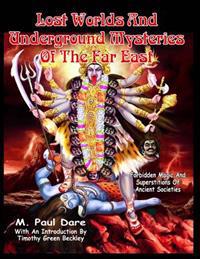 Lost Worlds and Underground Mysteries of the Far East