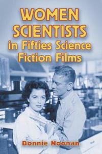Women Scientists In Fifties Science Fiction Films