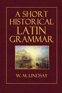 A Short Historical Latin Grammar