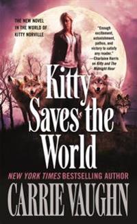 Kitty Saves the World: A Kitty Norville Novel