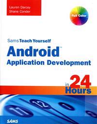 Sams Teach Yourself Android Application Development in 24 Hours (2nd Edition)