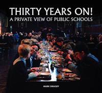 Thirty Years on! A Private View of Public Schools