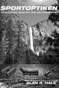 Sportoptiken: Fernglaser, Spektive Und Zielfernrohre