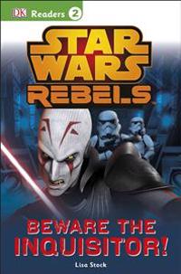 DK Readers L2: Star Wars Rebels: Beware the Inquisitor