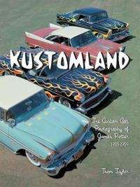 Kustomland: The Custom Car Photography of James Potter, 1955-1959