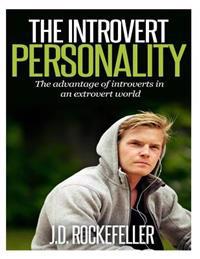 The Introvert Personality: The Advantage of Introverts in an Extrovert World