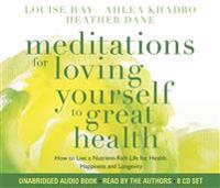 Meditations for Loving Yourself to Great Health