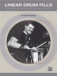 Linear Drum Fills: A Method for Developing Musical Linear-Style Drum Fills