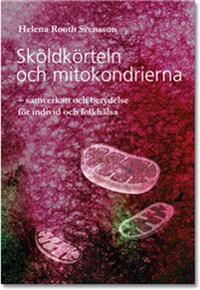 Sköldkörteln och mitokondrierna : samverkan och betydelse för individ och folkhälsa