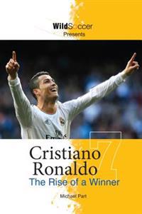 Cristiano Ronaldo - The Rise of a Winner