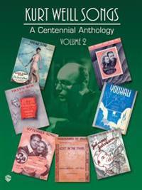 Kurt Weill Songs, Volume 2: A Centennial Anthology