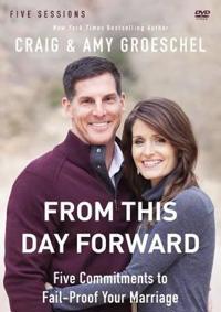 From This Day Forward: A DVD Study: Five Commitments to Fail-Proof Your Marriage