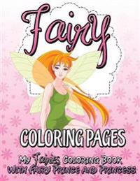 Fairy Coloring Pages (My Fairies Coloring Book with Fairy Prince and Princess)
