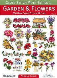 Cross Stitch Motif Series 1: Garden & Flowers: 200 New Cross Stitch Motifs