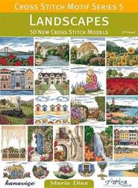Cross Stitch Motif Series 5: Landscapes: 50 New Cross Stitch Models