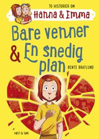 Bare venner / En snedig plan