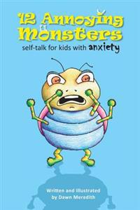 12 Annoying Monsters: Self-Talk for Kids with Anxiety
