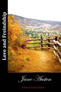 Love and Freindship (Jefferson Classic Edition)