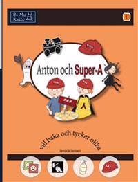 Anton Och Super-A VILL Baka Och Tycker Olika