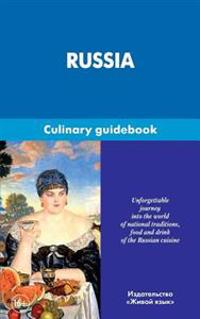 Russia. Culinary Guidebook: Rossija. Kulinarnyj Putevoditel'