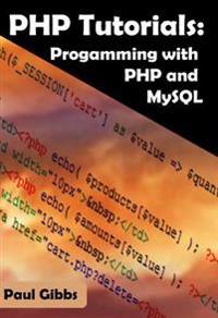 PHP Tutorials: Programming with PHP and MySQL