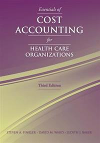 Essentials of Cost Accounting for Health Care Organizations