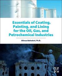 Essentials of Coating, Painting, and Lining for the Oil, Gas, and Petrochemical Industries