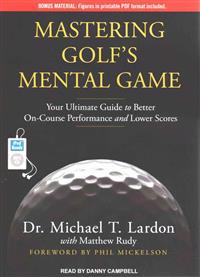 Mastering Golf's Mental Game: Your Ultimate Guide to Better On-Course Performance and Lower Scores