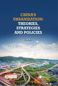 China's Urbanization: Theories, Strategies and Policies
