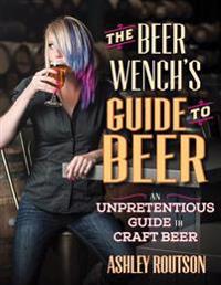 The Beer Wench's Guide to Beer
