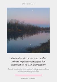 Normative Discourses and Public-Private  Regulatory Strategies for Construction of CSR Normativity