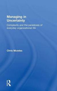 Managing in Uncertainty