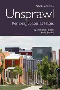 Unsprawl: Remixing Spaces as Places