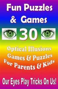 Fun Puzzles & Games - 30 Optical Illusions Games & Puzzles for Parents & Kids