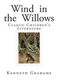 The Wind in the Willows: Classic Children's Literature