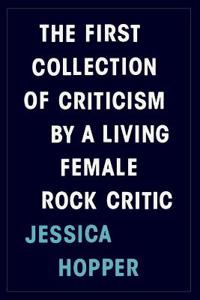 The First Collection of Criticism by a Living Female Rock Critic
