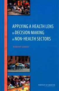Applying a Health Lens to Decision Making in Non-health Sectors