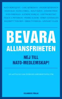 Bevara alliansfriheten - nej till Nato-medlemskap!
