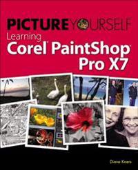 Picture Yourself Learning Corel Paintshop Pro X7
