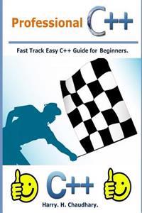 Professional C++: : Fast Track Easy C++ Guide for Beginners.