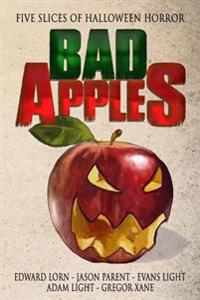 Bad Apples: Five Slices of Halloween Horror