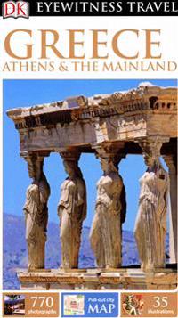 DK Eyewitness Travel Guide: Greece, Athens & the Mainland