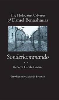 The Holocaust Odyssey of Daniel Bennahmias, Sonderkommando